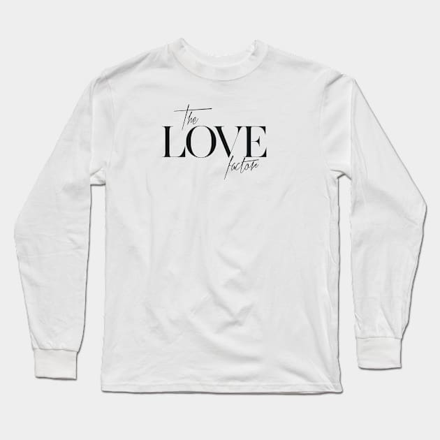 The Love Factor Long Sleeve T-Shirt by TheXFactor